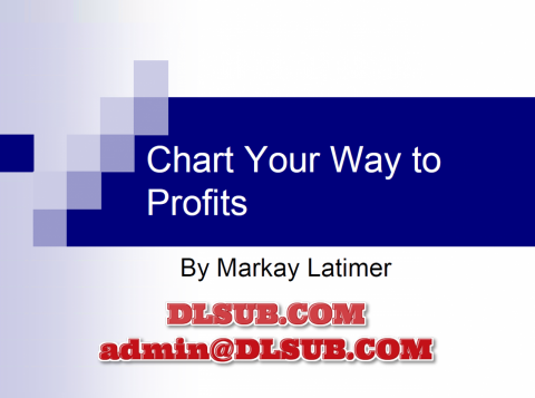 Markay Latimer Beyond Basics Part 1 Chart Your Way To Profits