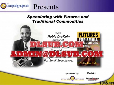 Noble DraKoln Speculating with Futures and Traditional Commodities Part II Liverpool Group